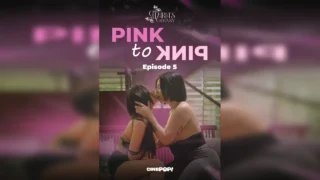 Pink to Pink Episode 05