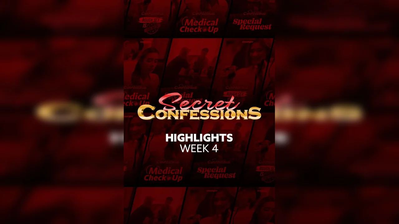 Secret Confessions Week 4 Highlights