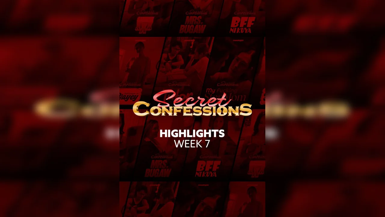 Secret Confessions Week 07 Highlights
